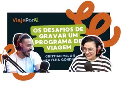 Podcast: Os desafios de gravar um programa de viagem