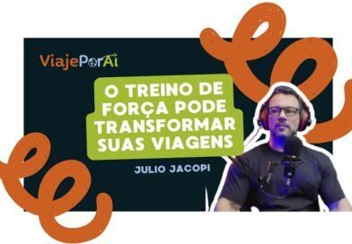 Podcast: O Treino de Força Pode Transformar Suas Viagens